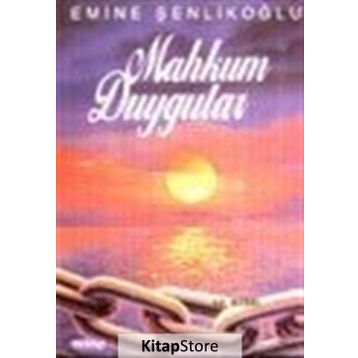 Mahkum Duygular - Emine Şenlikoğlu