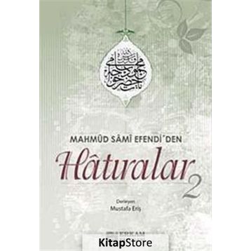 Mahmud Sami Efendi’den Hatıralar 2 - Mustafa Eriş