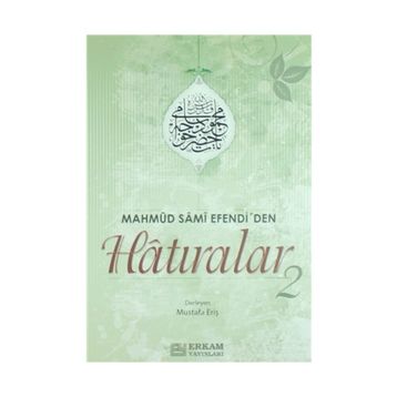 Mahmud Sami Efendi’den Hatıralar 2 - Mustafa Eriş