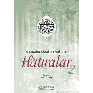 Mahmud Sami Efendi’den Hatıralar 2 - Mustafa Eriş