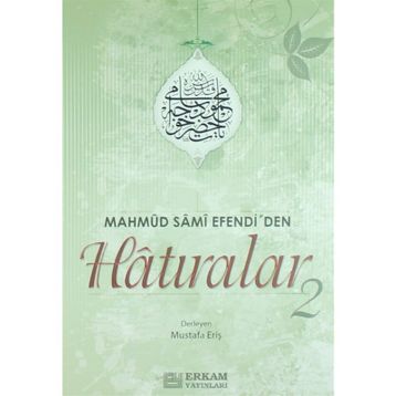 Mahmud Sami Efendi’den Hatıralar 2 - Mustafa Eriş