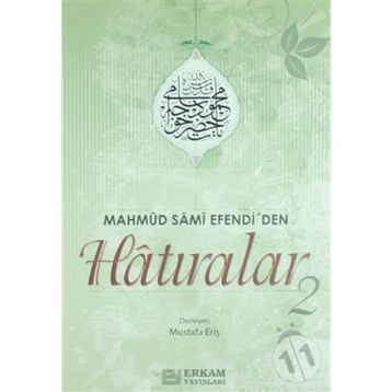 Mahmud Sami Efendi’den Hatıralar 2 - Mustafa Eriş