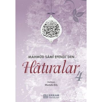 Mahmud Sami Efendi'den Hatıralar 4 - Mustafa Eriş