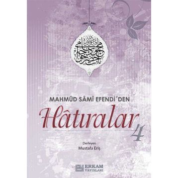 Mahmud Sami Efendi'den Hatıralar 4 - Mustafa Eriş