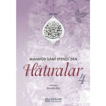 MAHMUD SAMI EFENDI'DEN HATIRALAR - MUSTAFA ERİŞ