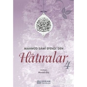 MAHMUD SAMI EFENDI'DEN HATIRALAR - MUSTAFA ERİŞ