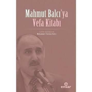Mahmut Balcı`ya Vefa Kitabı - Ensar Neşriyat