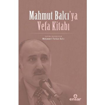 Mahmut Balcı`ya Vefa Kitabı - Ensar Neşriyat