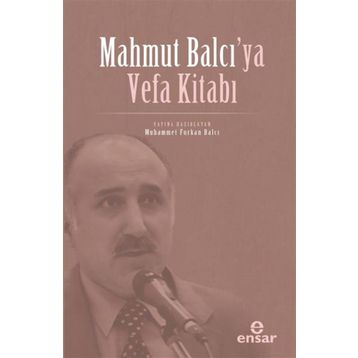 Mahmut Balcı`ya Vefa Kitabı - Ensar Neşriyat