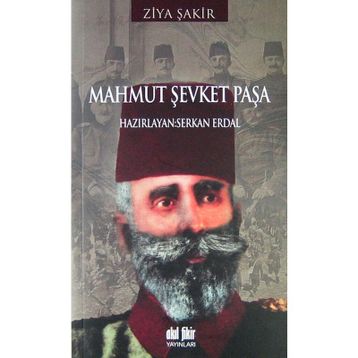 MAHMUT ŞEVKET PAŞA - ZIYA ŞAKİR