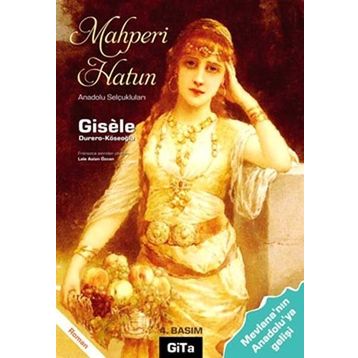 MAHPERI HATUN ANADOLU SELÇUKLULARI - GENEL