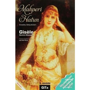 MAHPERI HATUN ANADOLU SELÇUKLULARI - GISÈLE