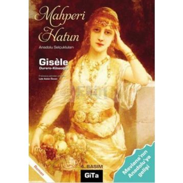 MAHPERI HATUN ANADOLU SELÇUKLULARI - GISÈLE
