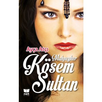 Mahpeyker Kösem Sultan - Ayça Atçı