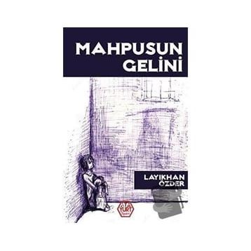 Mahpusun Gelini - Layıkhan Özder