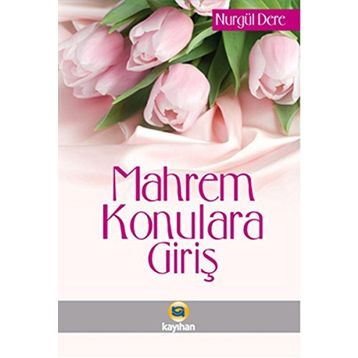 Mahrem Konulara Giriş / Nurgül Dere