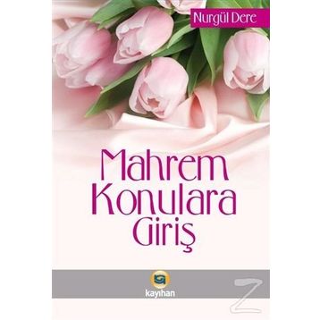 Mahrem Konulara Giriş / Nurgül Dere