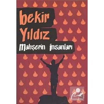 Mahşerin İnsanları - Bekir Yıldız
