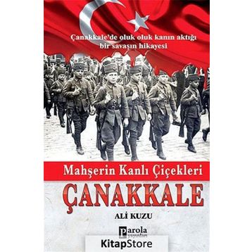 Mahşerin Kanlı Çiçekleri Çanakkale - Ali Kuzu
