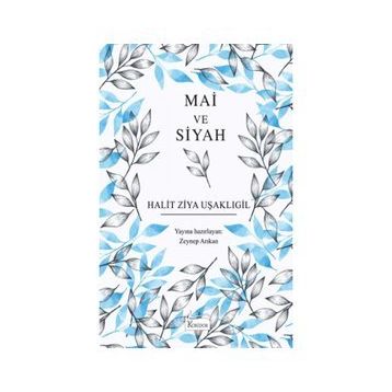 Mai ve Siyah - Bez Ciltli - Halit Ziya Uşaklıgil