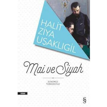 Mai ve Siyah - Halid Ziya Uşaklıgil