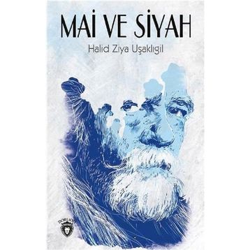 Mai ve Siyah - Halit Ziya Uşaklıgil