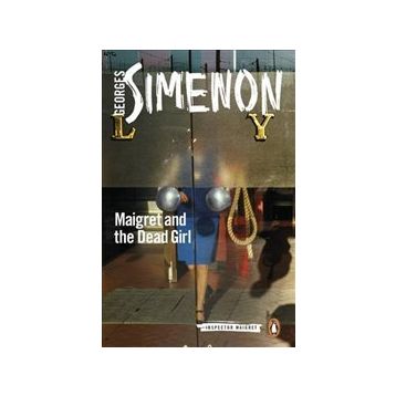 Maigret and the Dead Girl: Inspector Maigret #45 - Georges Simenon