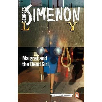 Maigret and the Dead Girl: Inspector Maigret #45 - Georges Simenon