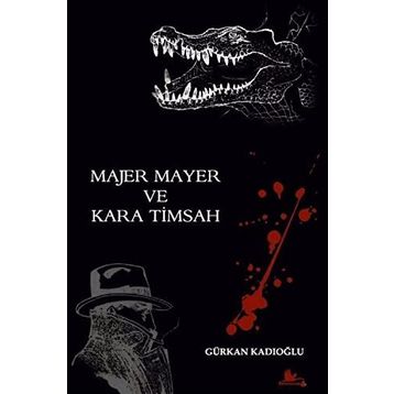Majer Mayer ve Kara Timsah Gürkan Kadıoğlu