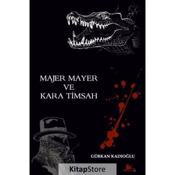 Majer Mayer ve Kara Timsah Gürkan Kadıoğlu