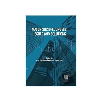 Major Socio-Economic Issues and Solutions Prof. Dr. Ümit Güner Dr. Bülent Adil
