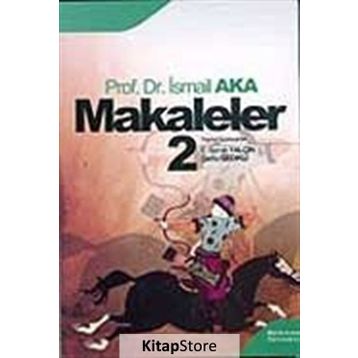 MAKALELER 2 - İSMAİL AKA