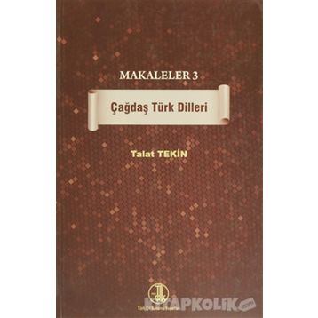 Makaleler 3 - Çağdaş Türk Dilleri - Talat Tekin