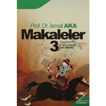 MAKALELER 3 - İSMAİL AKA