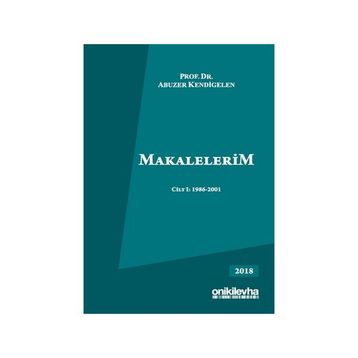 Makalelerim Cilt 1: 1986-2001 - Abuzer Kendigelen