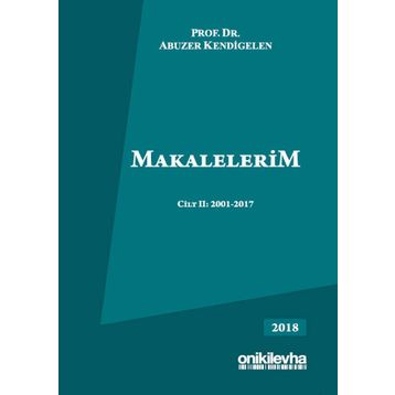 Makalelerim Cilt 2: 2001-2017 - Abuzer Kendigelen