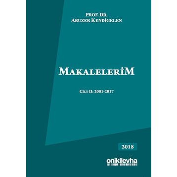 Makalelerim Cilt 2: 2001-2017 - Abuzer Kendigelen