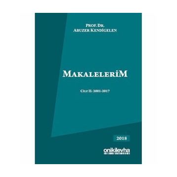 Makalelerim Cilt 2: 2001-2017 - Abuzer Kendigelen