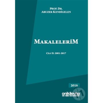 Makalelerim Cilt 2: 2001-2017 - Abuzer Kendigelen