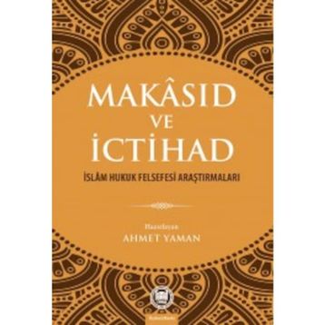 Makasıd ve İctihad - Ahmet Yaman