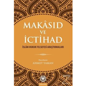 Makasıd ve İctihad - Ahmet Yaman
