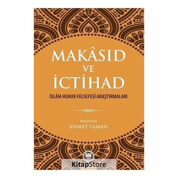 Makasıd ve İctihad - Ahmet Yaman