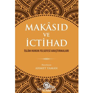 Makasıd ve İctihad - Ahmet Yaman