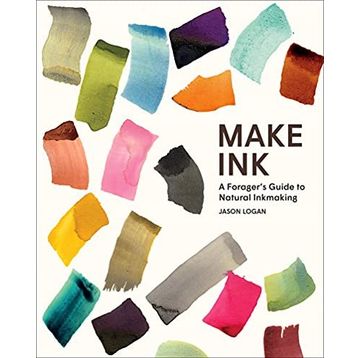 Make Ink: A Forager’s Guide to Natural Inkmaking