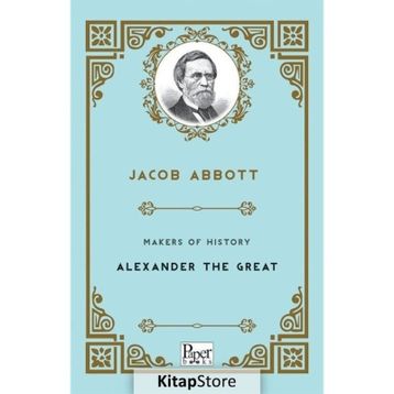 Makers Of History Alexander The Great - Jacob Abbott