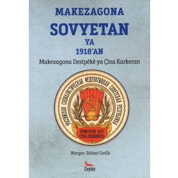 Makezagona Sovyetan Ya 1918`an - Bülent Gedik