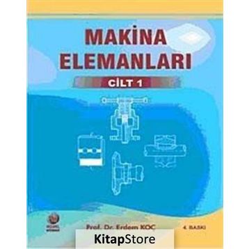 MAKINA ELEMANLARI CILT 1 - ERDEM KOÇ
