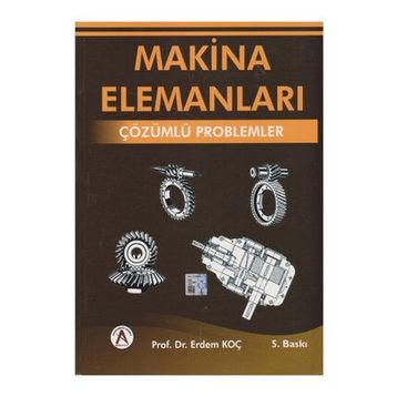 Makina Elemanları Çözümlü Problemler - Erdem Koç