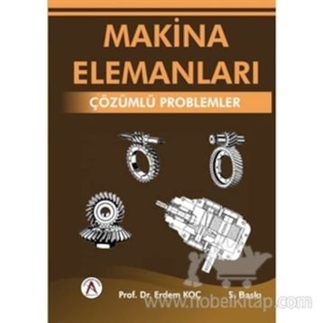 Makina Elemanları Çözümlü Problemler - Erdem Koç