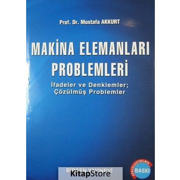 MAKINA ELEMANLARI PROBLEMLERI - MUSTAFA AKKURT